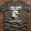 No One Likes Us Tee