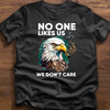 No One Likes Us Tee