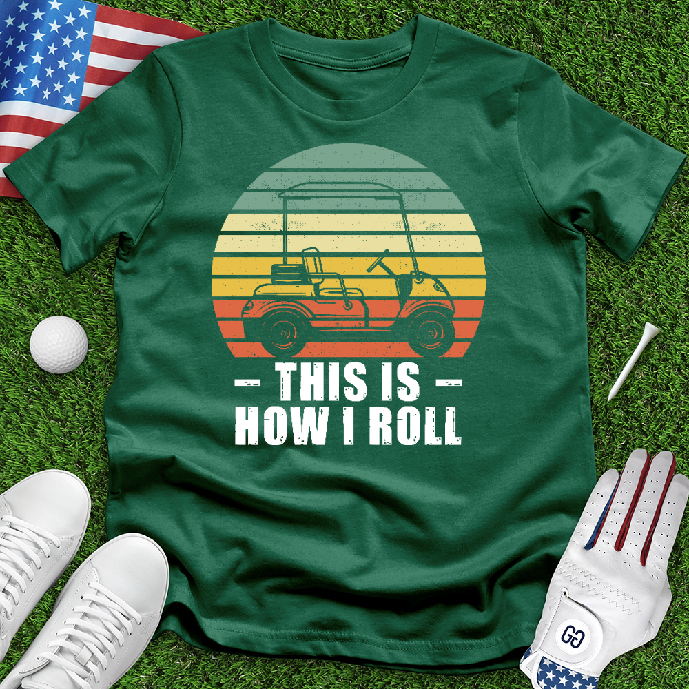 How I Roll Golf Cart Tee