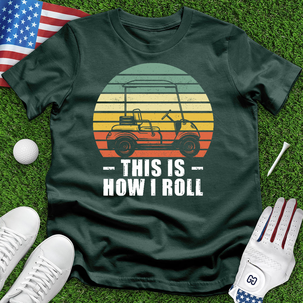 How I Roll Golf Cart Tee