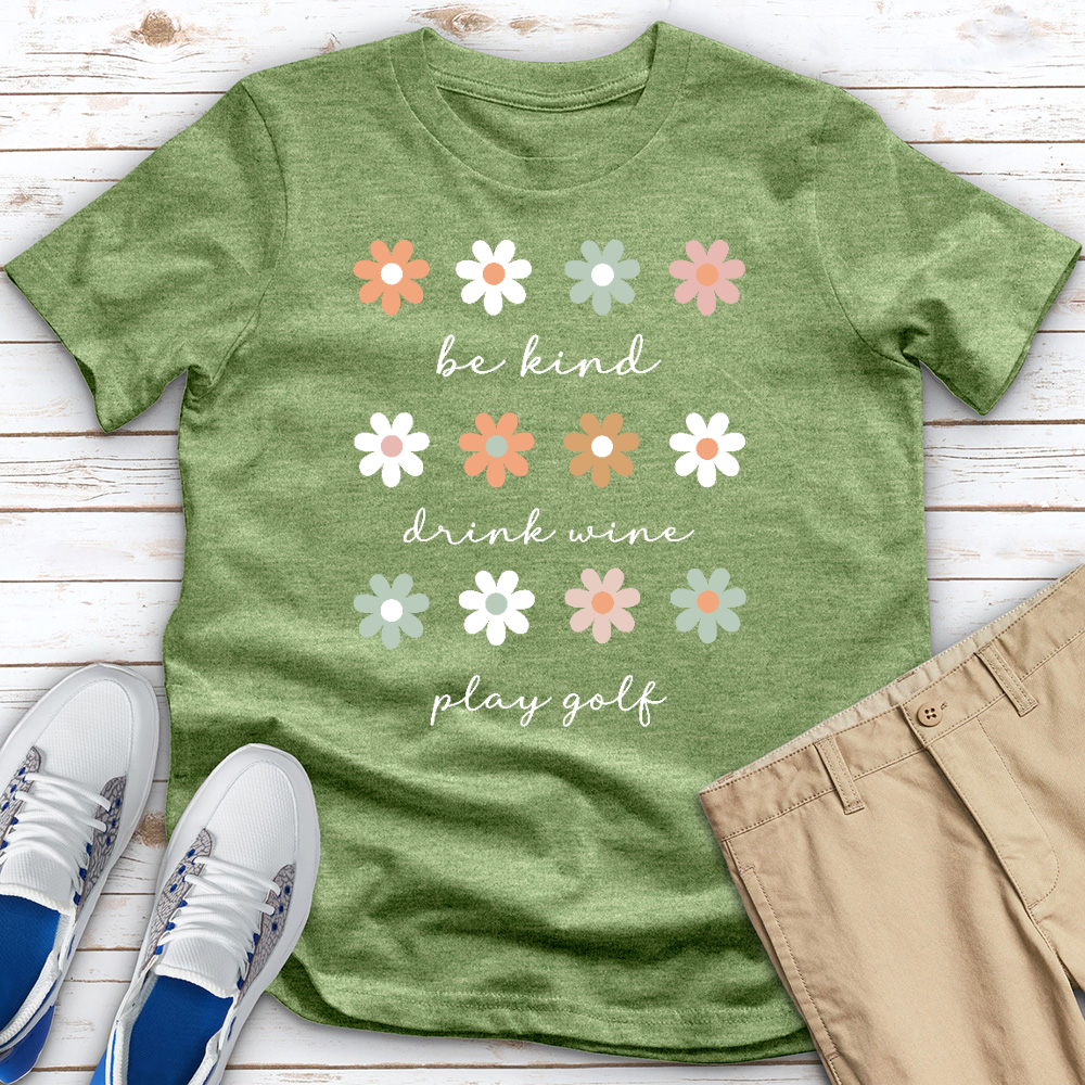 Be Kind Drink Wine Play Golf Flower Heathered Tee