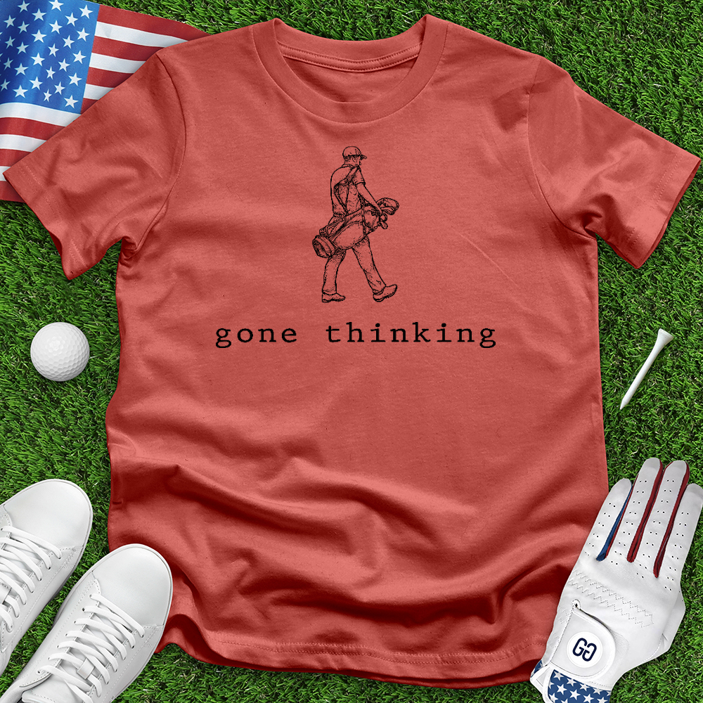 Gone Thinking Tee